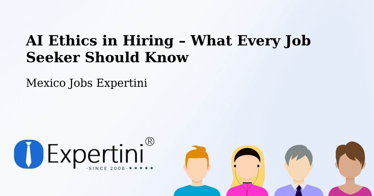 AI Ethics in Recruitment & Hiring – Mérida - Mérida, Mexico Jobs Expertini