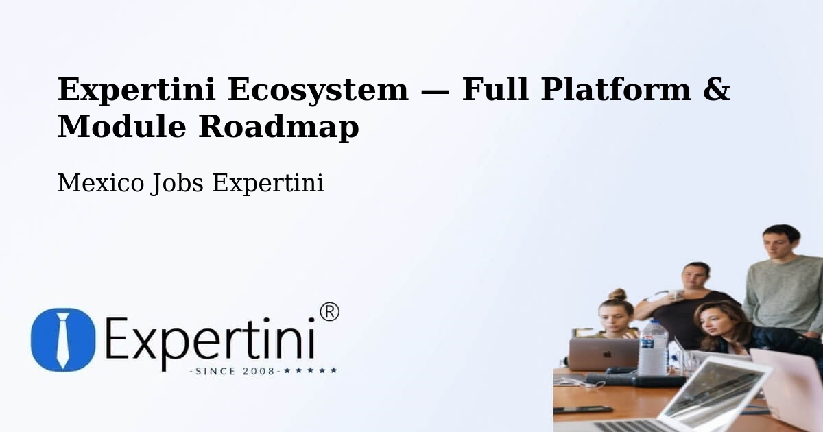 Expertini Ecosystem — Full Platform & Module Roadmap – Mérida